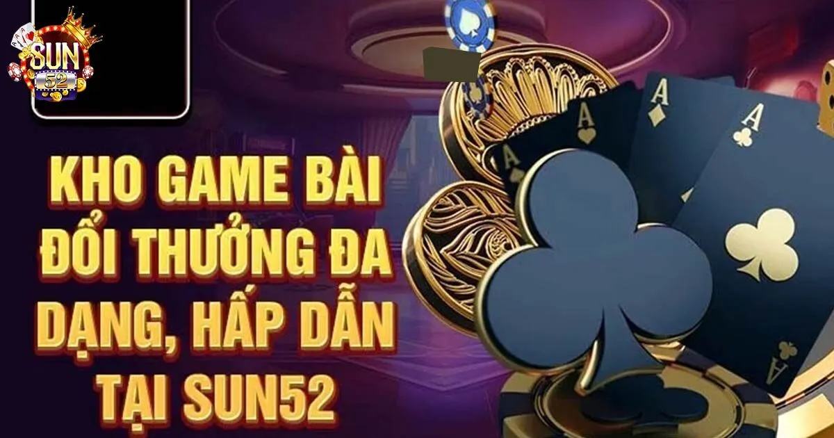 Game Bài Sun52 - Khám Phá Thiên Đường Game Bài Sun52 Khám phá kho game bài sun52 được yêu thích nhất