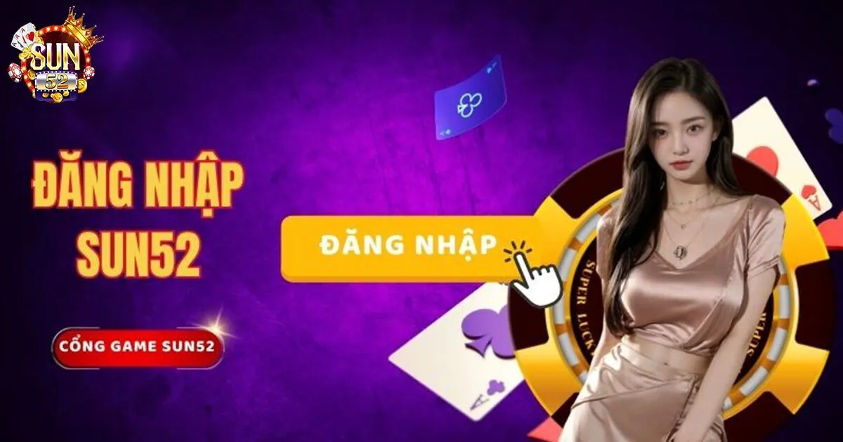 Cách Đăng Nhập Sun52 Chi Tiết Thành Công 100% Những câu hỏi thường gặp về đăng nhập sun52