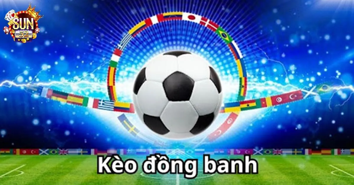 Hướng dẫn cách đọc kèo đồng banh chuẩn chỉnh