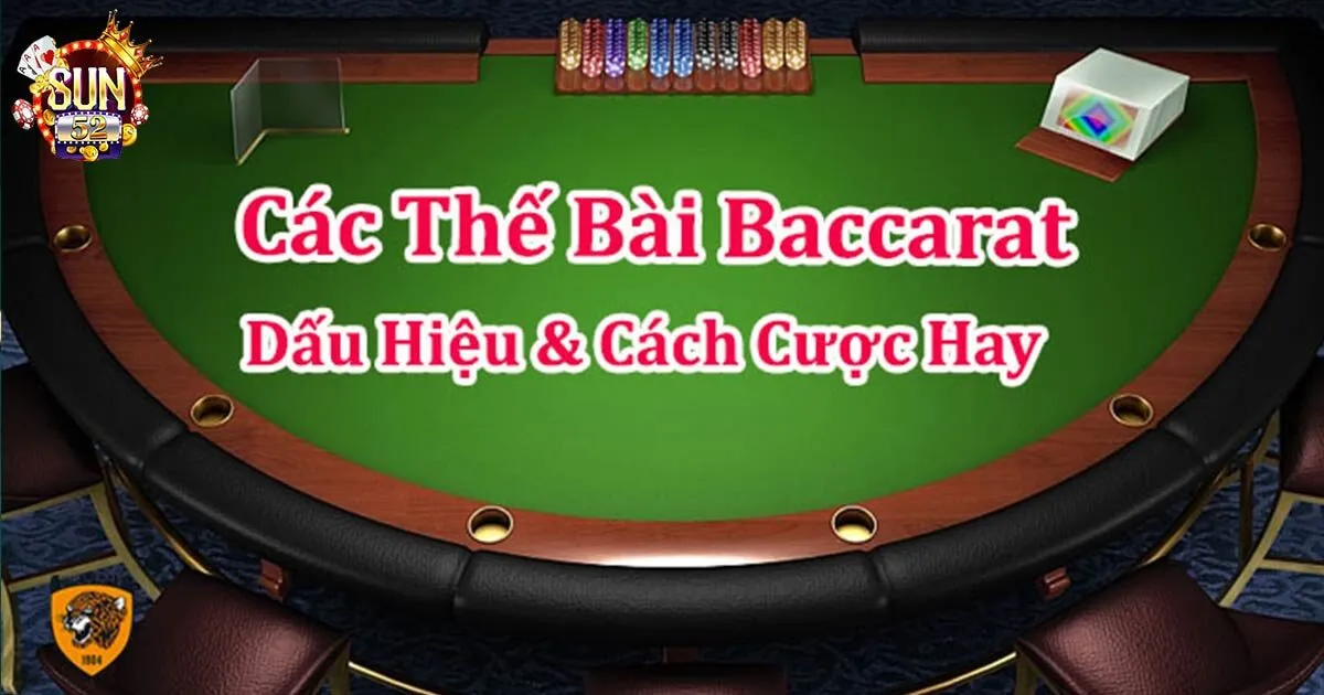 Các thế bài Baccarat ưa chuộng nhất hiện nay